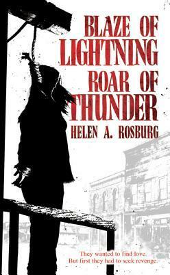 Blaze of Lightning, Roar of Thunder by Helen Rich