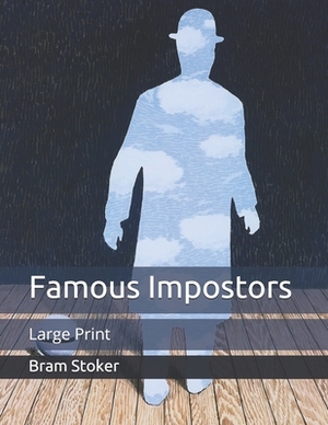 Famous Impostors: Large Print by Bram Stoker