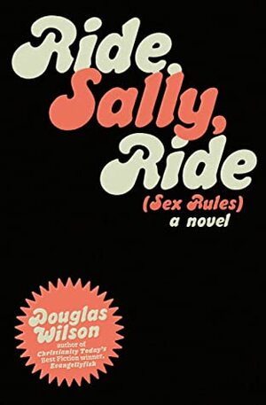 Ride, Sally, Ride by Douglas Wilson
