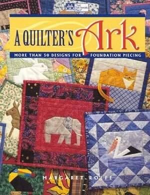 Quilter\'s Ark, a Print on Demand Edition by Margaret Rolfe