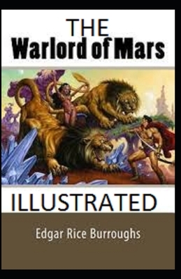 The Warlord of Mars Illustrated by Edgar Rice Burroughs