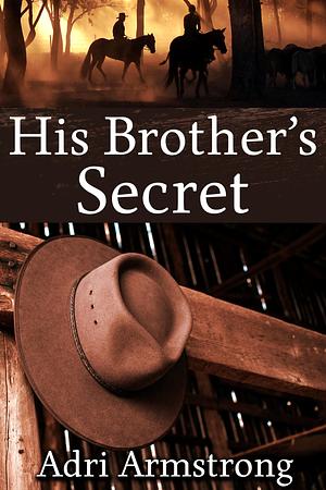 His Brother's Secret by Adri Armstrong