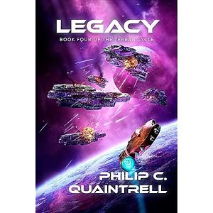 Legacy: (The Terran Cycle: Book 4) by Philip C. Quaintrell