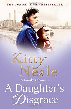 A Daughter's Disgrace by Kitty Neale