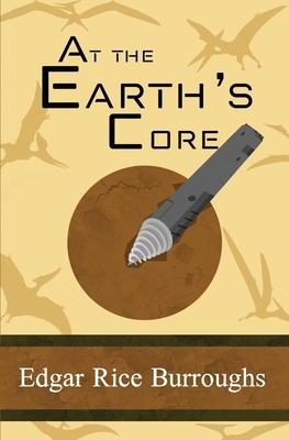 At the Earth's Core by Edgar Rice Burroughs