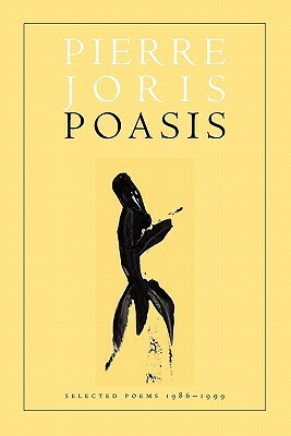 Poasis: Selected Poems 1986-1999 by Pierre Joris