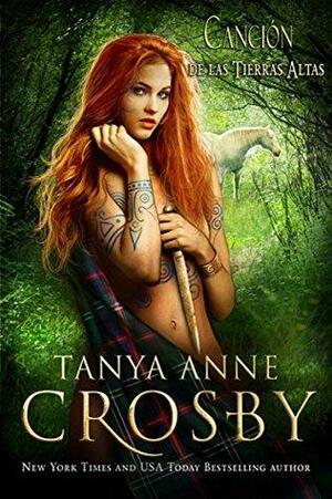 Canción de las Tierras Altas by Tanya Anne Crosby