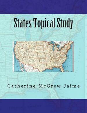 States Topical Study by Catherine McGrew Jaime