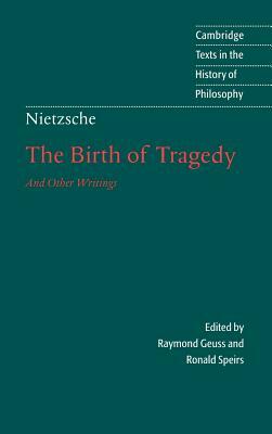 Nietzsche: The Birth of Tragedy and Other Writings by Friedrich Nietzsche