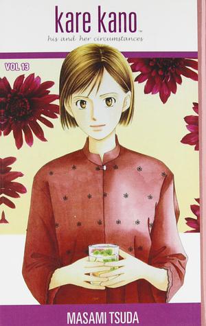 Kare Kano: His and Her Circumstances, Vol. 13 by Masami Tsuda