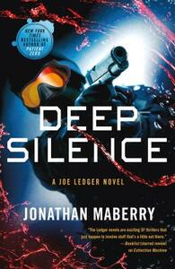 Deep Silence: A Joe Ledger Novel by Jonathan Maberry