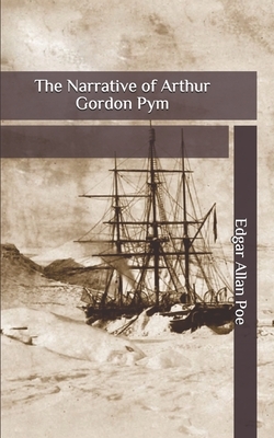 The Narrative of Arthur Gordon Pym by Edgar Allan Poe