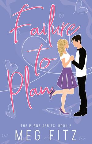 Failure to Plan: Rockstar Healing Emotional Scars New Adult Romance by Meg Fitz, Meg Fitz