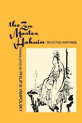 The Zen Master Hakuin: Selected Writings by Hakuin Ekaku