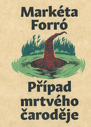 Případ mrtvého čaroděje by Markéta Forró