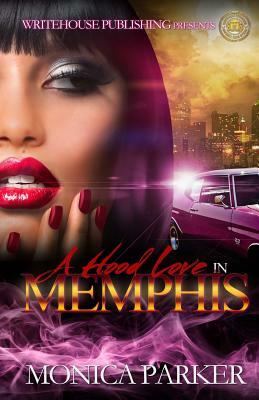 A Hood Love In Memphis by Monica Parker