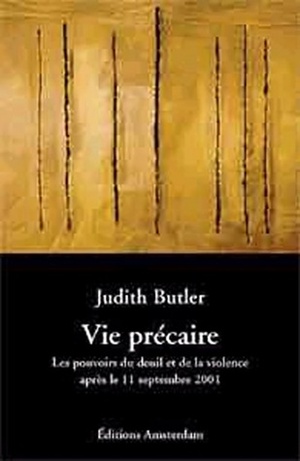 Vie précaire: Les pouvoirs du deuil et de la violence après le 11 septembre 2001 by Judith Butler, Jérôme Vidal, Jérôme Rosanvallon