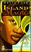 Island Magic by Bette Ford