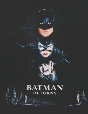 Batman Returns: Screenplay by Maria Figueroa