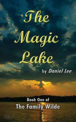 The Magic Lake by Daniel Lee