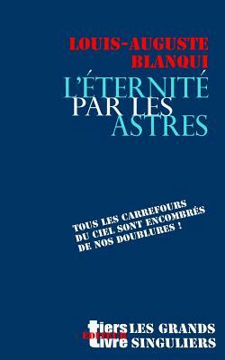L'eternite par les astres by Louis-Auguste Blanqui