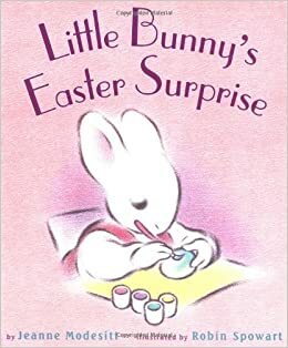 Little Bunny's Easter Surprise by Jeanne Modesitt