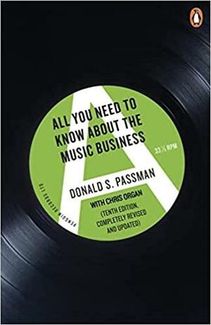 All You Need to Know About the Music Business by Donald S. Passman, Randy Glass