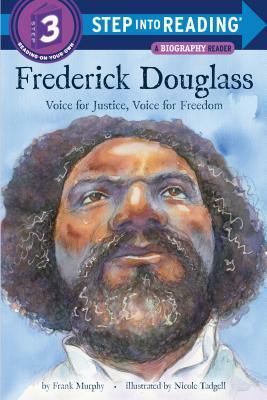 Frederick Douglass: Voice for Justice, Voice for Freedom by Frank Murphy