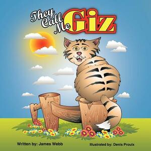 They Call Me Giz by James Webb