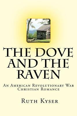The Dove and The Raven (Large Print Edition) by Ruth Kyser