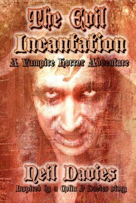 The Evil Incantation by Neil Davies