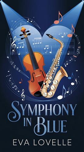 Symphony in Blue: When harmony strikes the right chord. by Eva Lovelle