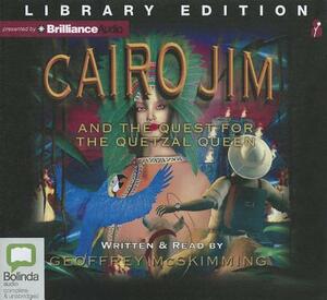 Cairo Jim and the Quest for the Quetzal Queen by Geoffrey McSkimming
