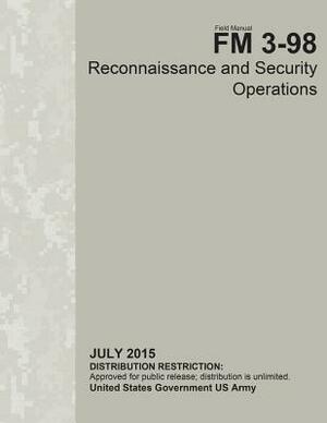 Field Manual FM 3-98 Reconnaissance and Security Operations July 2015 by United States Government Us Army