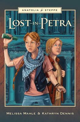 Lost in Petra by Melissa Mahle, Kathryn Dennis