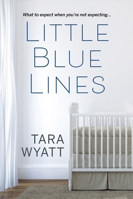 Little Blue Lines by Tara Wyatt