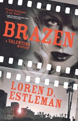 Brazen: A Valentino Mystery by Loren D. Estleman