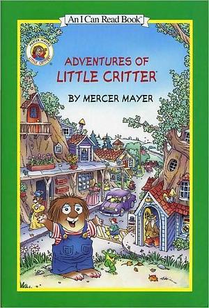 Adventures of Little Critter by Mercer Mayer