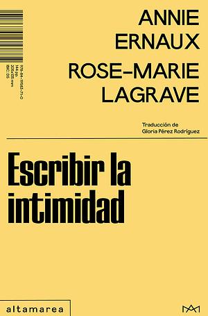 Escribir la intimidad  by Rose-Marie Lagrave, Annie Ernaux