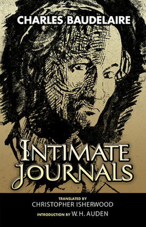 Intimate Journals by Charles Baudelaire, W.H. Auden, Christopher Isherwood