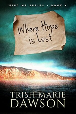 Where Hope is Lost by Trish Marie Dawson