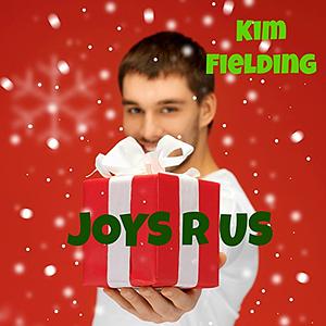 Joys R Us by Kim Fielding