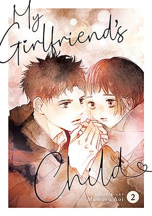 My Girlfriend's Child Vol. 2 by Mamoru Aoi