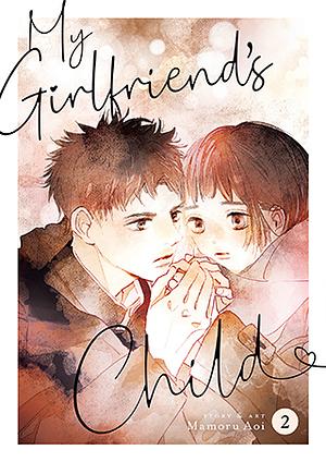 My Girlfriend's Child, Vol. 2 by Mamoru Aoi