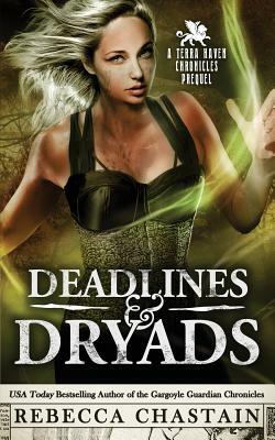 Deadlines & Dryads: A Terra Haven Chronicles Prequel by Rebecca Chastain