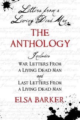 Letters from a Living Dead Man: The Anthology by Elsa Barker