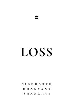 Loss by Siddharth Dhanvant Shanghvi