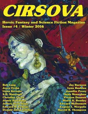 Cirsova #4: Heroic Fantasy and Science Fiction Magazine by S. H. Mansouri, Liana Kerzner, Christine Lucas