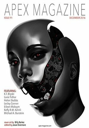 Apex Magazine Issue 91 by Lavie Tidhar, Jason Sizemore, Helen Stubbs, Keffy R.M. Kehrli, K.T. Bryski, Eileen Maksym, Russell Dickerson, Michael A. Burstein, Lesley Conner