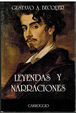 Leyendas y Narraciones by Gustavo Adolfo Bécquer